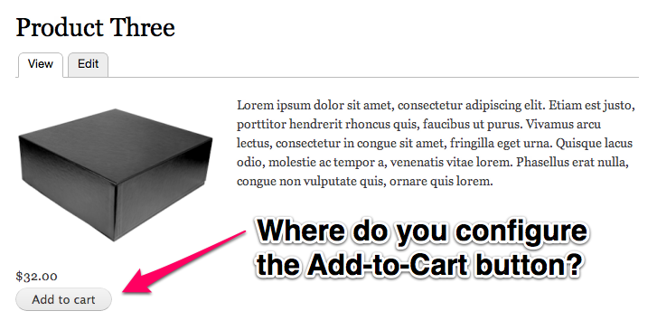 Where do
you configure the Add-to-Cart button in Drupal Commerce?