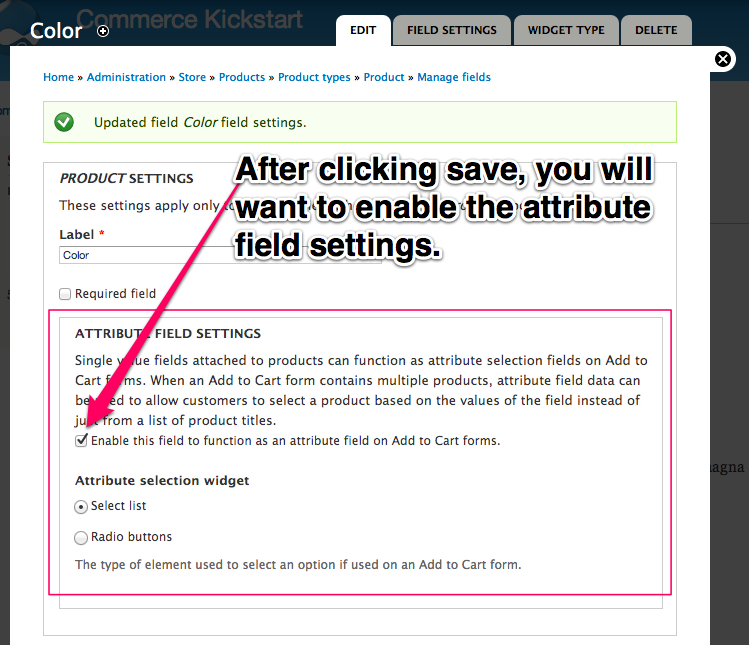 After clicking save, you
will want to enabled the attribute field settings.